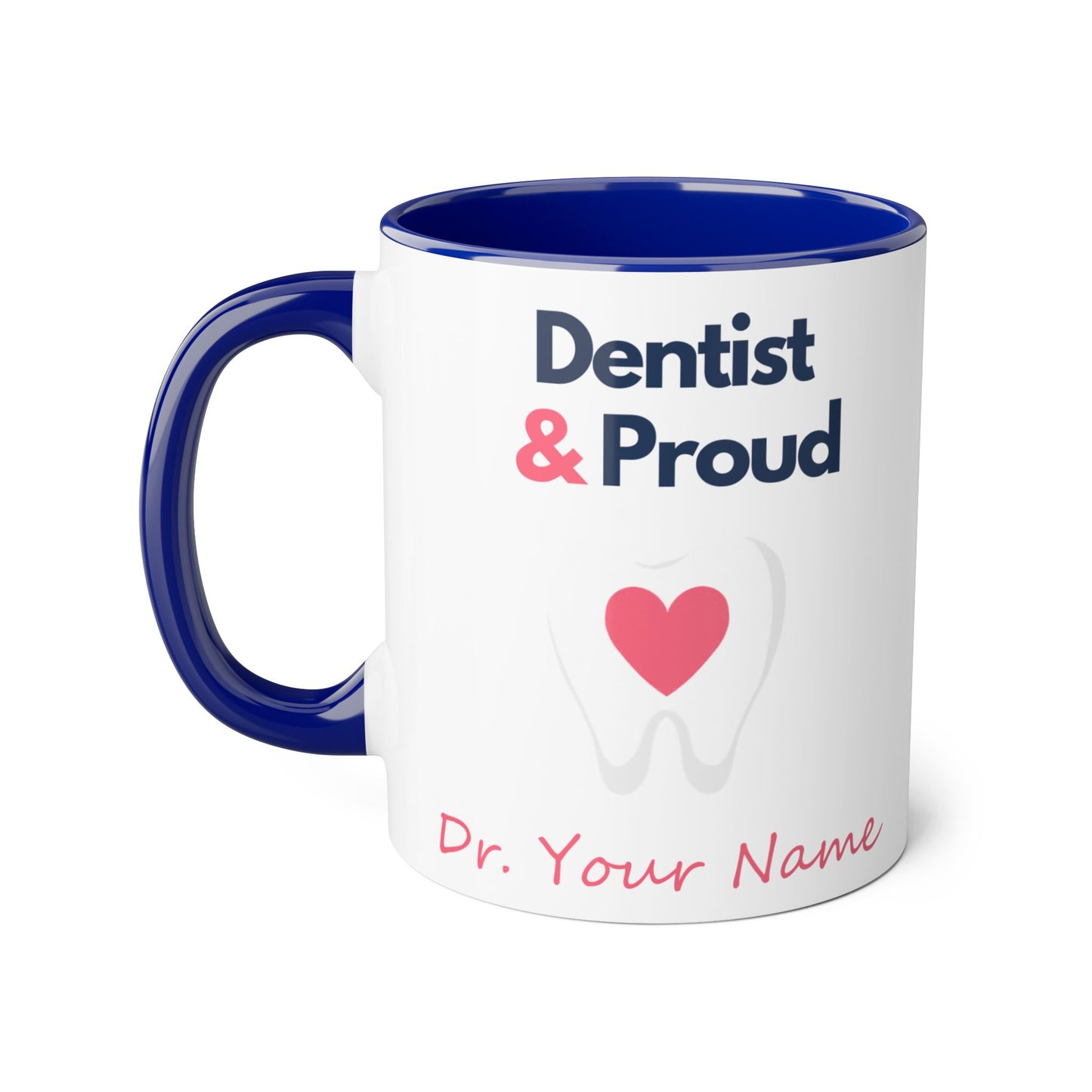 Personalized Dentist and Proud Gift Coffee Mug